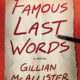 『Famous Last Words』ジリアン・マカリスター著